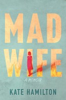 Mad Wife | A Memoir | Kate Hamilton | Buch | Einband - Fest (Hardcover) | 2024