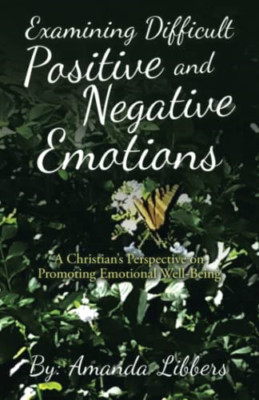 Examining Difficult Positive and Negative Emotions: A C -  NEW Amanda Libbers 20