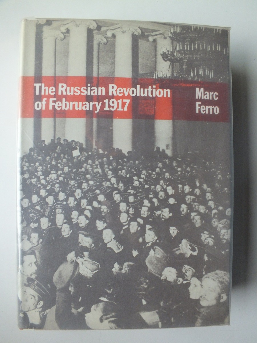 The Russian Revolution of February 1917 by Marc Ferro