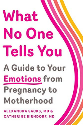 What No One Tells You: A Guide to Your Emotions from... - Sacks, Alexandra