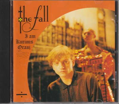 The Fall I Am Kurious, Oranj CD sehr gut