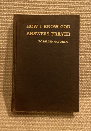 1921 hardback how I know God answers prayer Rosalind Goforth