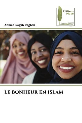 Ahmed Ragab Ragheb | LE BONHEUR EN ISLAM | Taschenbuch | Französisch (2023)