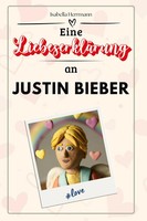 Isabella Herrmann | Eine LiebeserkläRung An Justin Bieber | Taschenbuch (2025)