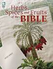 Herbs, Spices and Fruits of the Bible by Helga Curtis (Paperback, 2011)