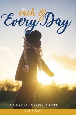 EACH & EVERY DAY: A YEAR OF CROSSPOINTE By Sue Boldt **BRAND NEW**