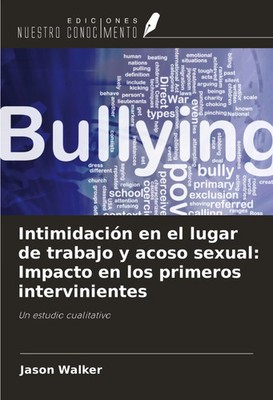 Jason Walker | Intimidación en el lugar de trabajo y acoso sexual: Impacto en...