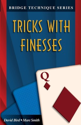 Bridge Technique Q: Tricks with Finesses | Marc Smith (u. a.) | Taschenbuch