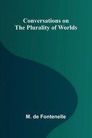 M. De Fontenelle | Conversations On The Plurality Of Worlds | Taschenbuch (2025)