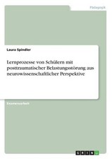 Lernprozesse von Schulern mit posttraumatischer Belastungsstoerung aus neurowiss