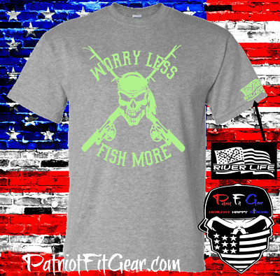 t-shirt,Fishing,Worry Less Fish More,Reel Life,Fear No Fish,Fishing,River Life