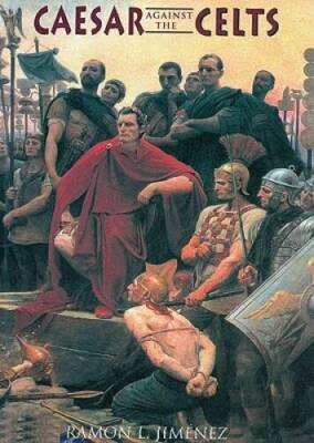 Caesar Against The Celts - Hardcover By Jimenez, Ramon L. - GOOD