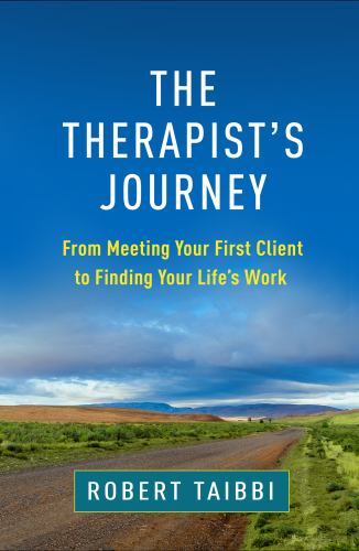 Therapist's Journey : From Meeting Your First Client to Finding Your Life's ...