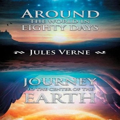 Around the World in Eighty Days Journey to the Center of the Eart