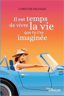 Il est temps de vivre la vie que tu t'es imagin�e (Paperback or Softback)