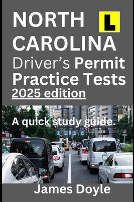 North Carolina Driver s Permit Practice Tests 2025 edition A Quick Study Guide: