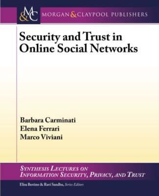 Security and Trust in Online Social Networks (Synthesis Lectures