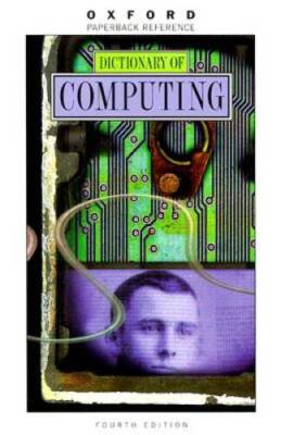 A Dictionary of Computing (Oxford Quick Reference) - Paperback - GOOD
