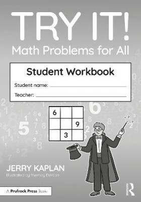 Try It! Math Problems for All: Student Workbook by Jerry Kaplan