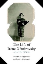 Life of Iréne Némirovsky Olivier, Lienhardt, Patrick Philipponnat
