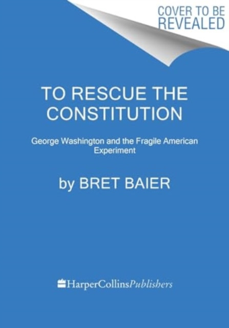 To Rescue the Constitution by Bret Baier (Paperback Book)
