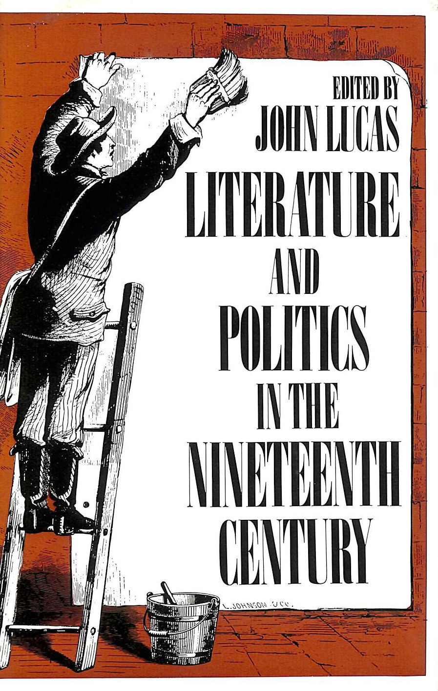 Literature and Politics in the Nineteenth Century by Lucas, John