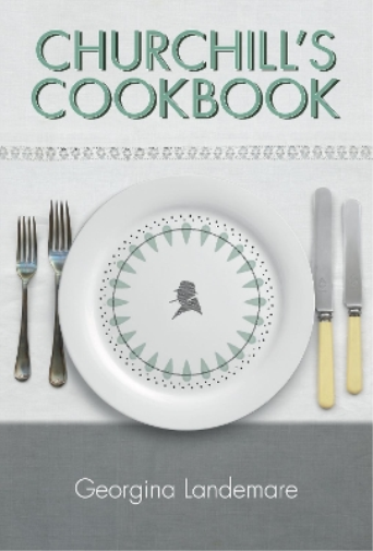 Georgina Landemare Churchill's Cookbook (Copertina rigida)