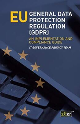 EU General Data Protection Regulation (GDPR): An Implementation 