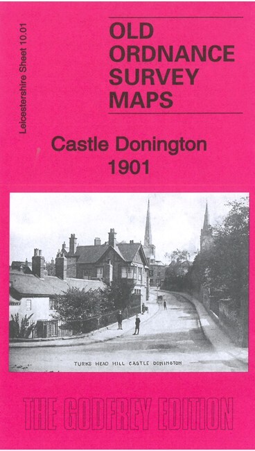 Castle Donnington 1901  Leicestershire Sheet 10.01 by Barrie Trinder