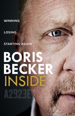Inside: Winning, Losing and Starting Again: The new... by Becker, Boris Hardback
