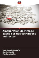 Wan Azani Mustafa (U. A.) | AméLioration De L'image BaséE Sur Des Techniques...
