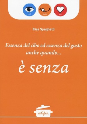 Elisa Spaghetti Essenza del cibo ed essenza del gusto an (Paperback) (UK IMPORT)