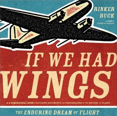 If We Had Wings: The Enduring Dream of Flight - hardcover Buck, Rinker