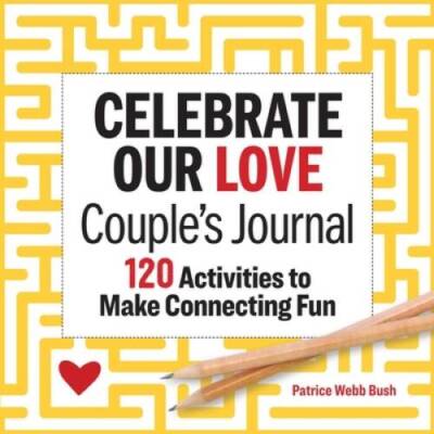 Celebrate Our Love Couples Journal: 120 Activities to Make Co - VERY GOOD