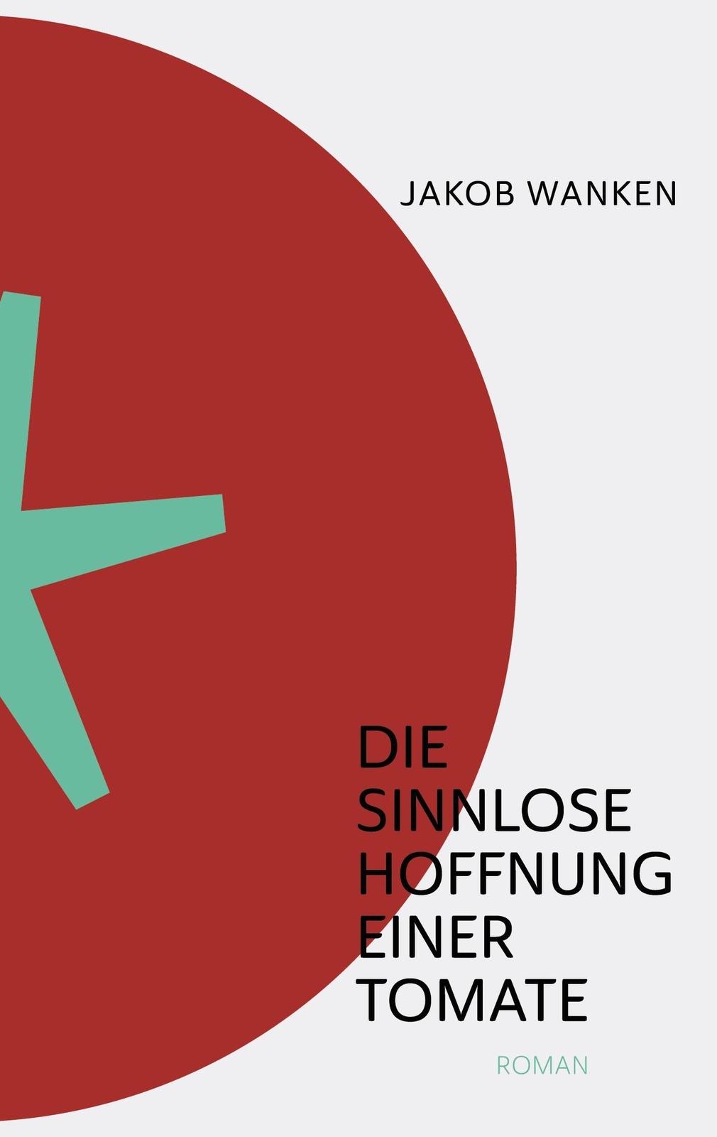 Thumbnail - Die Sinnlose Hoffnung Einer Tomate | Jakob Wanken | Deutsch |