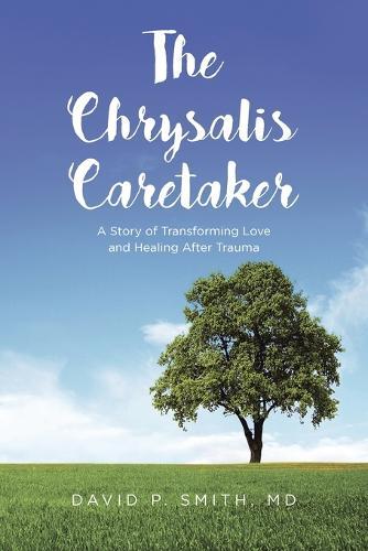 David P Smith The Chrysalis Caretaker (Tascabile)