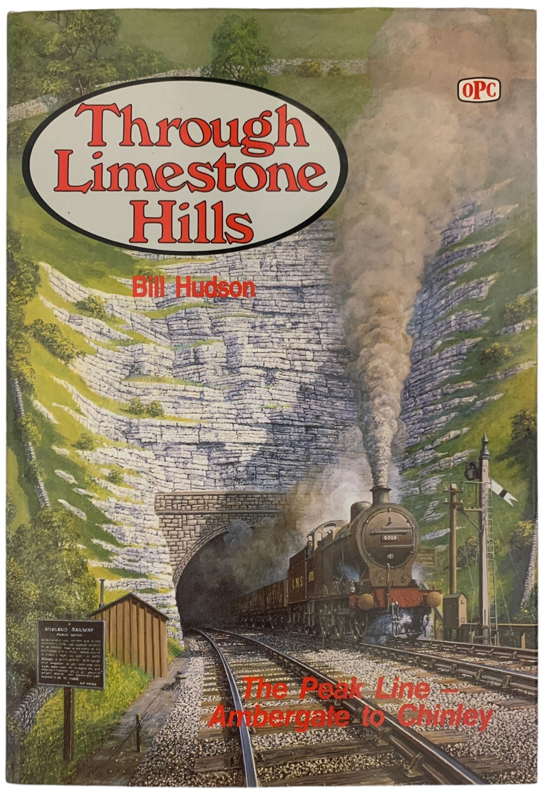 OPC Through Limestone Hills Bill Hudson The Peak Line Ambergate to Chinley