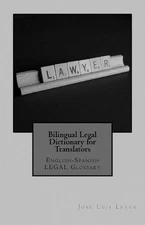Bilingual Legal Dictionary for Translators: English-Spanish Legal Glossary by Jo