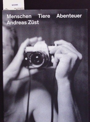 Menschen, Tiere, Abenteuer. Edition Patrick Frey; No. 193. Züst, Andreas: