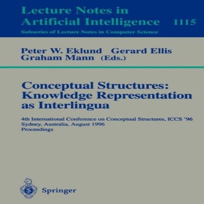 Conceptual Structures Knowledge Representations as Interlingua 4t