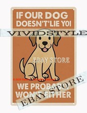 metal tin sign If Our Dog Doesn t Like You Funny plaque