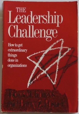 The Leadership Challenge: How to Get Extraordinary Things Done in Organizati...