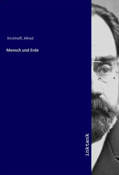 Alfred Kirchhoff | Mensch Und Erde | Taschenbuch | Deutsch | Inktank-Publishing-image