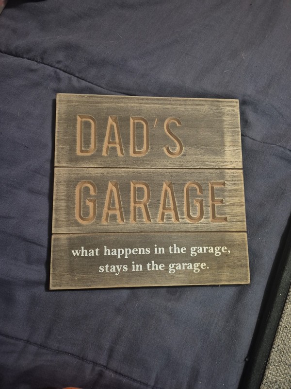 Dad’s Garage Wall Sign-“What Happened In The Garage,stays In The Garage”-10”x10”