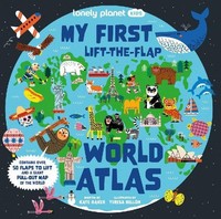 Lonely Planet Kids My First Lift-The-Flap World Atlas, Kate Baker
