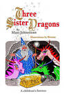Three Sister Dragons by Matt Johnstone (Paperback / softback, 2009)
