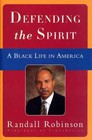 Defending the Spirit: A Black Life - Hardcover, by Robinson Randall ...