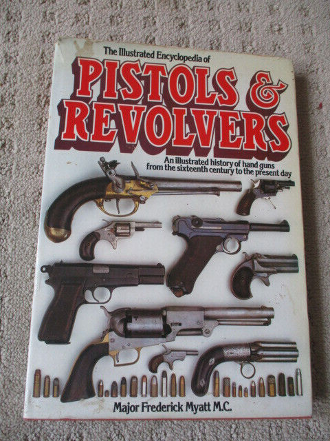 The Illustrated Encyclopedia of Pistols and Revolvers Major