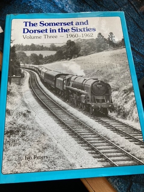 The Somerset and Dorset: In the Sixties Volume 3,  1960-1962 HB DJ  Ivo Peters