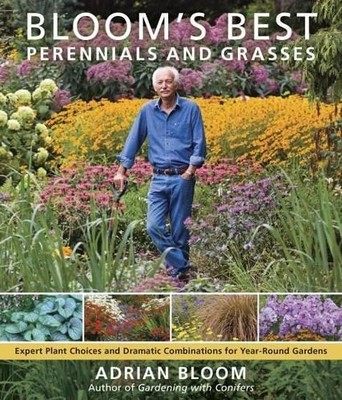 Bloom's Best Perennials and Grasses: Expert Plant C... by Bloom, Adrian Hardback